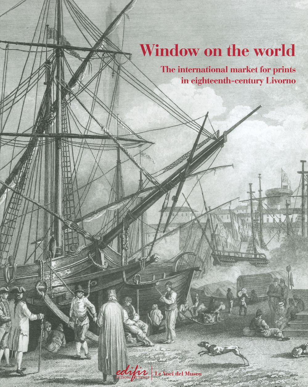 Window on the world. The international market for prints in eighteenth-century Livorno