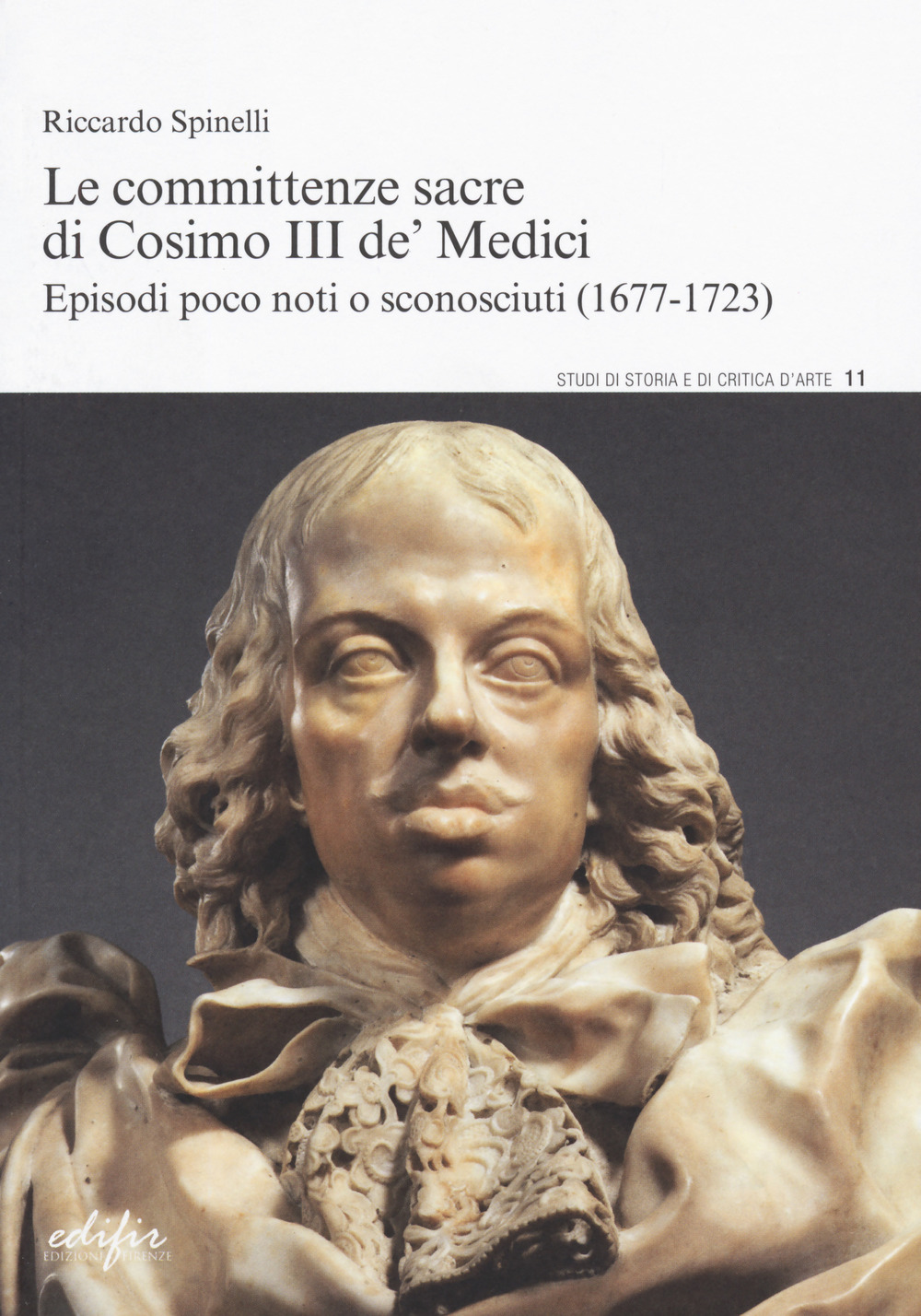 Le committenze sacre di Cosimo III de’ Medici. Episodi poco noti o sconosciuti (1677-1723)