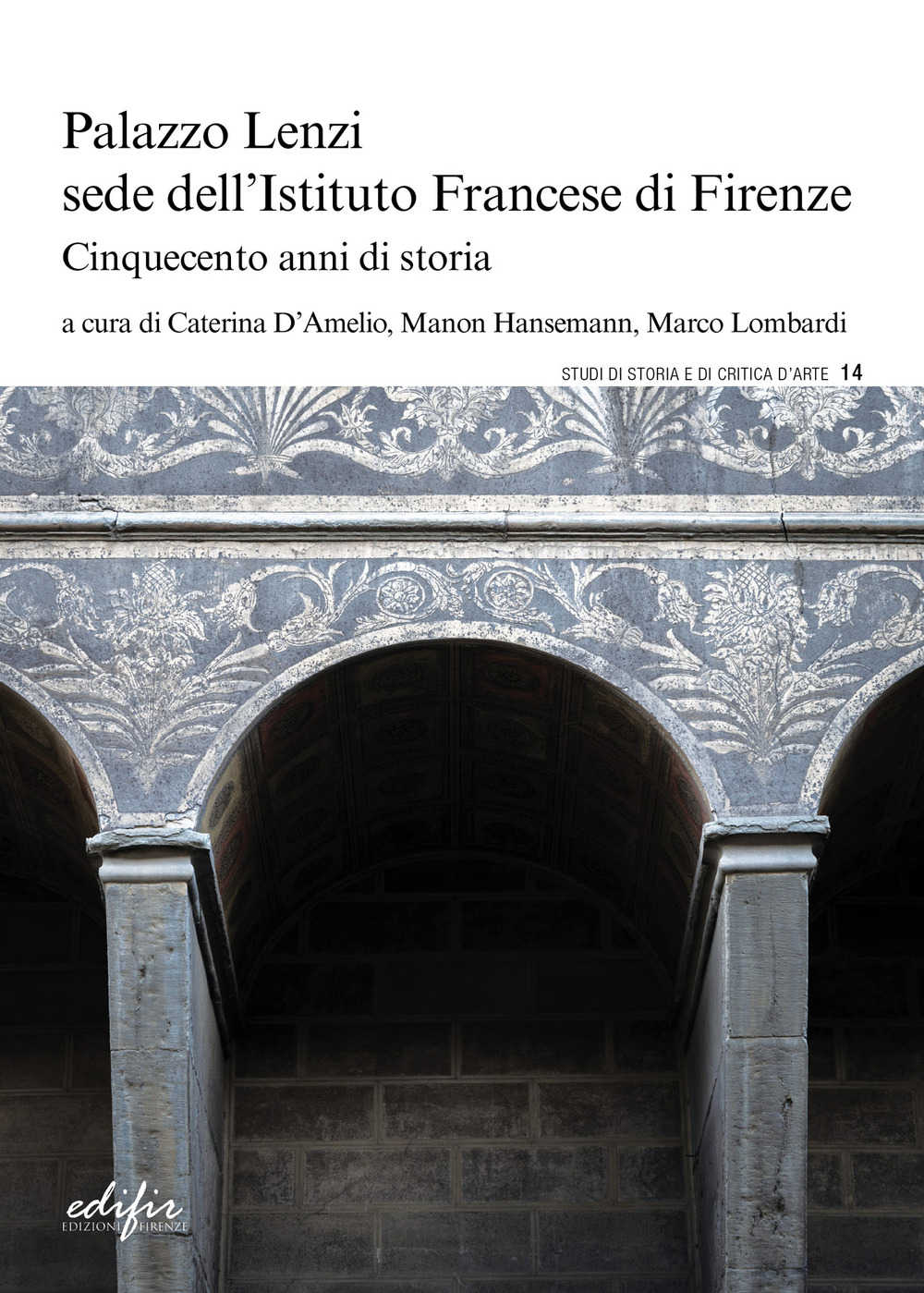 Palazzo Lenzi sede dell'Istituto francese di Firenze. Cinquecento anni di storia