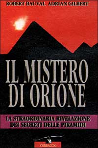 Il mistero di Orione. Alla scoperta dei segreti delle piramidi