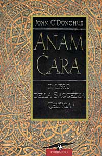 Anam cara. Il libro della saggezza celtica
