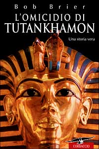 L'omicidio di Tutankhamon. Una storia vera