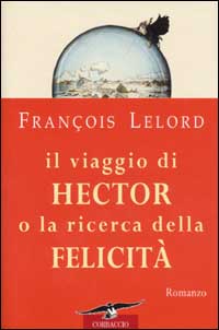 Il viaggio di Hector o la ricerca della felicità