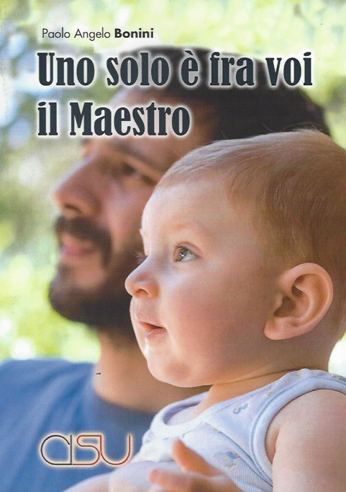 Uno solo è fra voi il Maestro. Homines, dunc docent, discunt