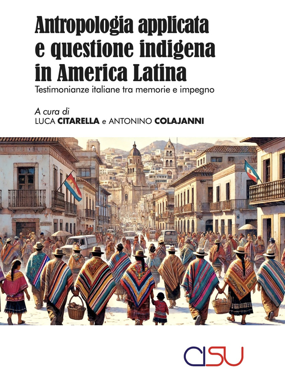 Antropologia applicata italiana e questione indigena in America Latina. Testimonanze italiane tra memorie e impegno