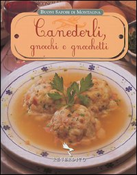 Canederli, gnocchi e gnocchetti