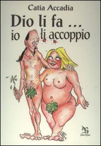 Dio li fa, io... li accoppio