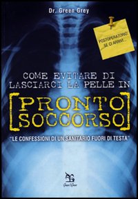 Come evitare di lasciarci la pelle in pronto soccorso