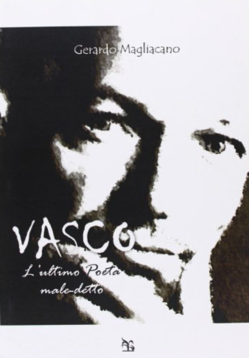 Vasco. L'ultimo poeta maledetto