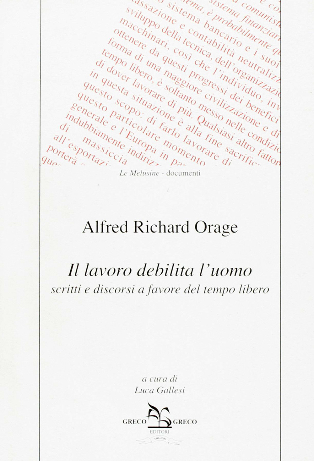 Il lavoro debilita l'uomo. Scritti e discorsi a favore del tempo libero