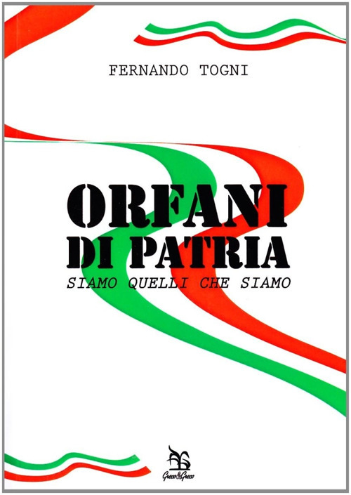 Orfani di patria. Siamo quelli che siamo
