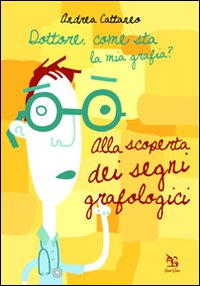 Dottore, come sta la mia grafia? Alla scoperta dei segni grafologici