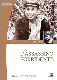 Pol Pot. L'assassino sorridente