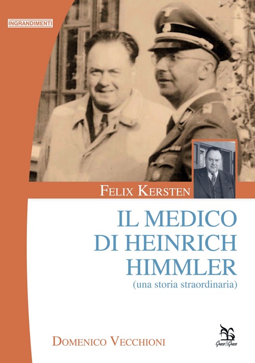 Felix Kersten. Il medico di Heinrich Himmler (Una storia straordinaria)