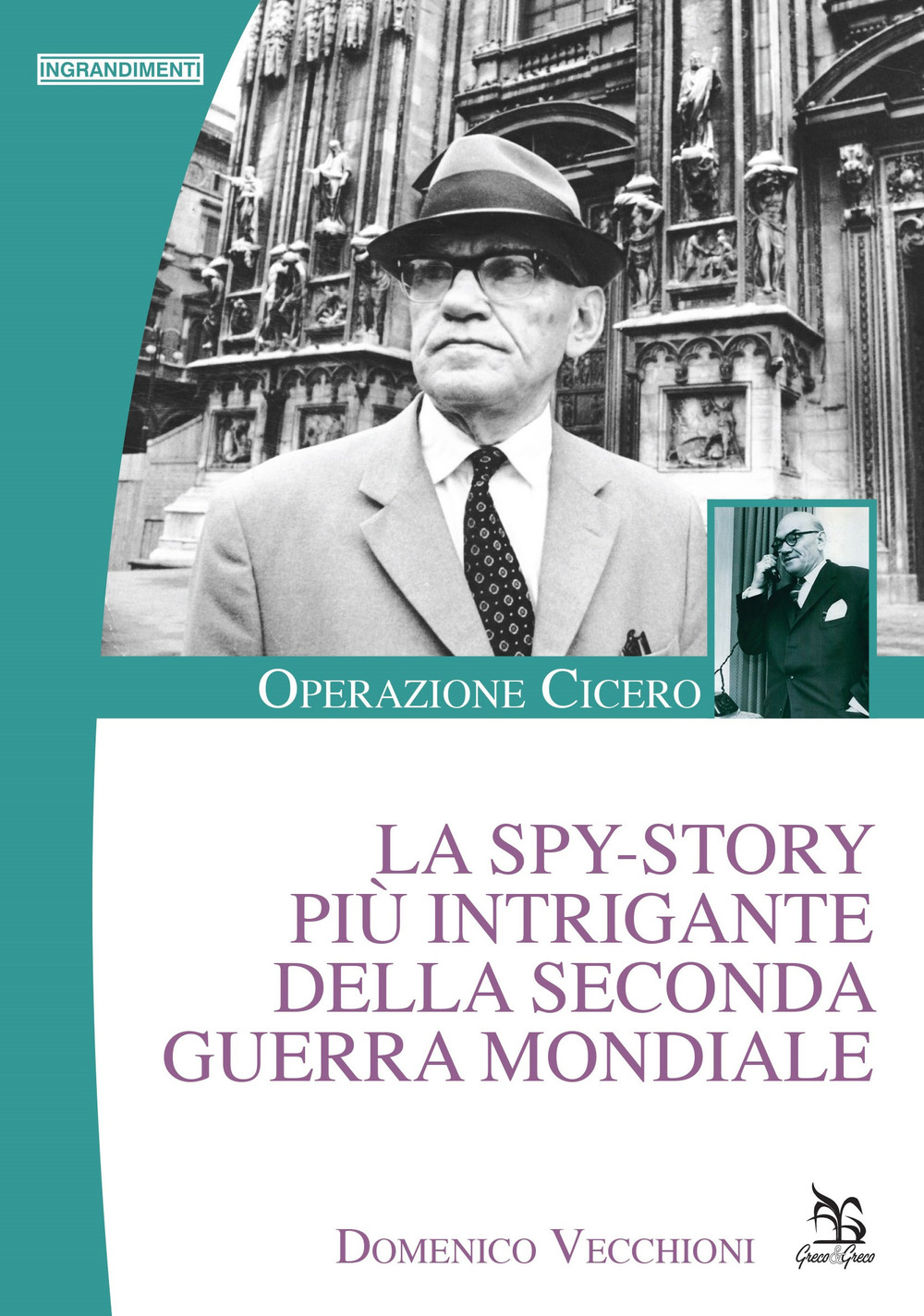 La spy-story più intrigante della seconda guerra mondiale. Operazione Cicero