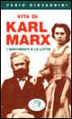 Vita di Karl Marx. I sentimenti e le lotte