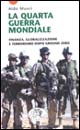 La quarta guerra mondiale. Finanza, globalizzazione e terrorismo dopo Ground Zero