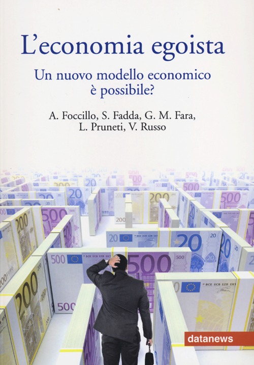 L'economia egoista. Un nuovo modello economico è possibile? Seminario di riflessione