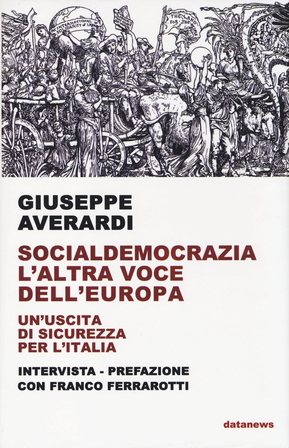 Socialdemocrazia l'altra voce dell'Europa. Un'uscita di sicurezza per l'Italia