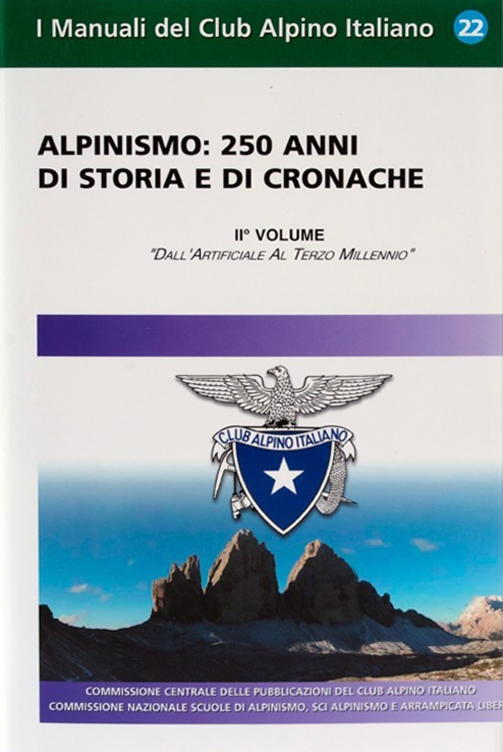 Alpinismo. 250 anni di storia e di cronache. Vol. 2: Dall'artificiale al terzo millennio