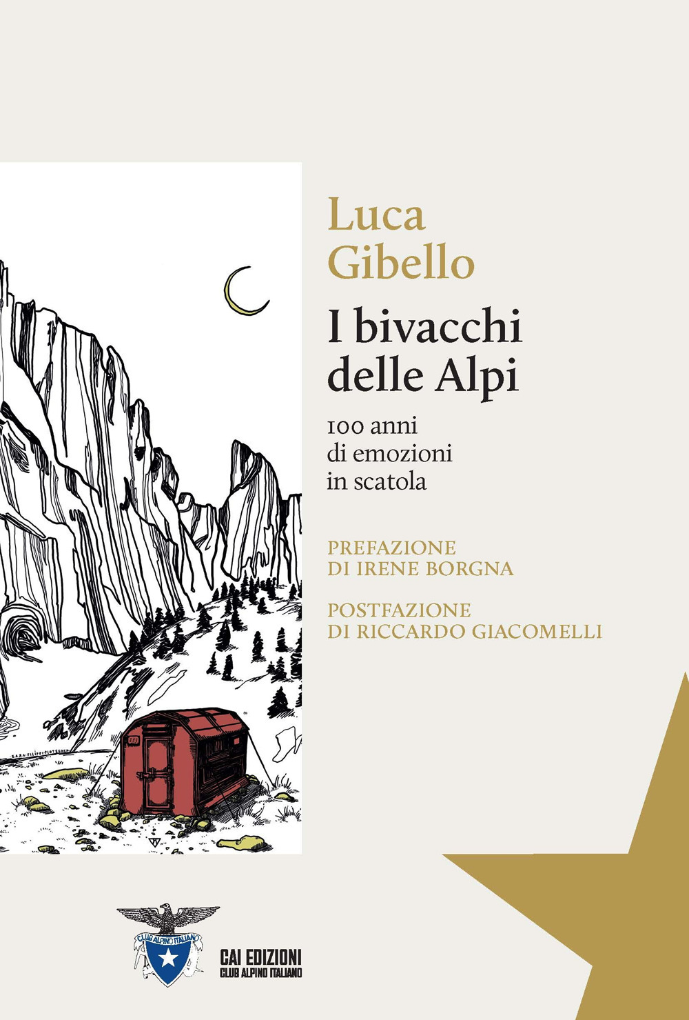 I bivacchi delle Alpi. 100 anni di emozioni in scatola