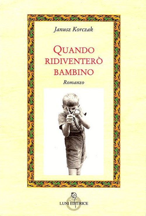 Quando ridiventerò bambino