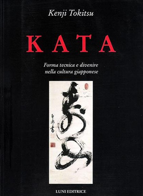 Kata. Forma tecnica e divenire nella cultura giapponese