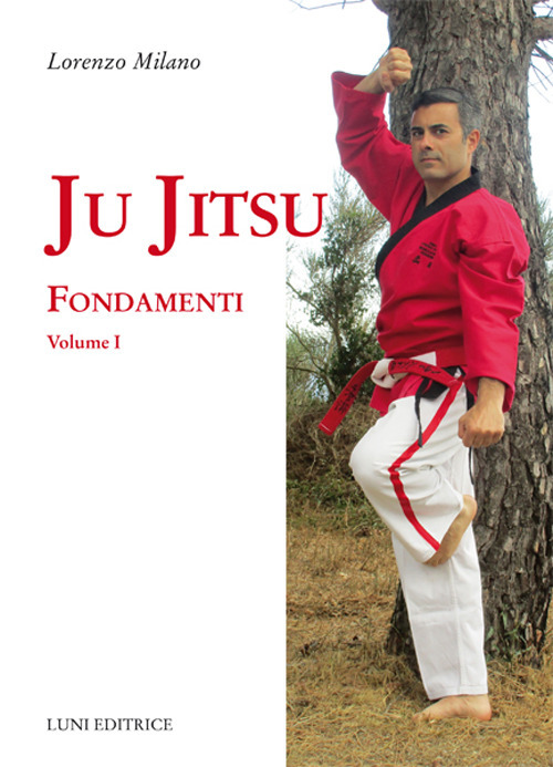 Ju jitsu. Vol. 1: Fondamenti