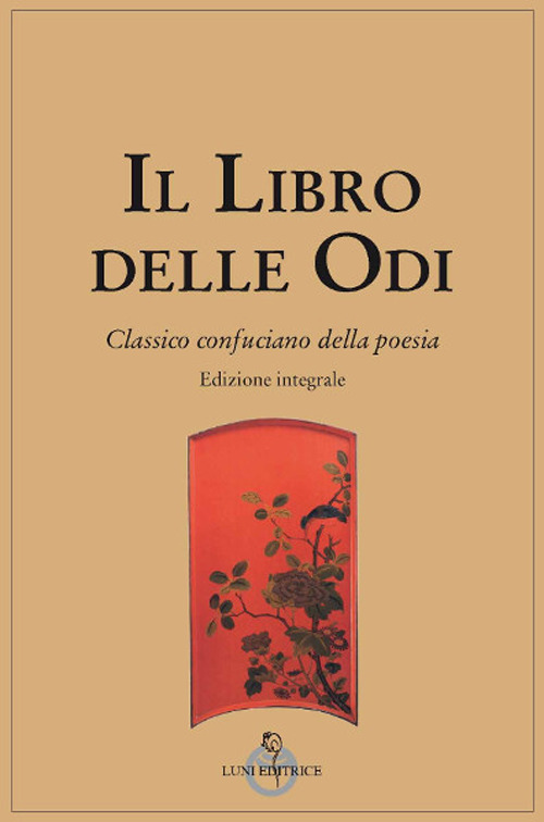 Il libro delle odi. Classico confuciano della poesia