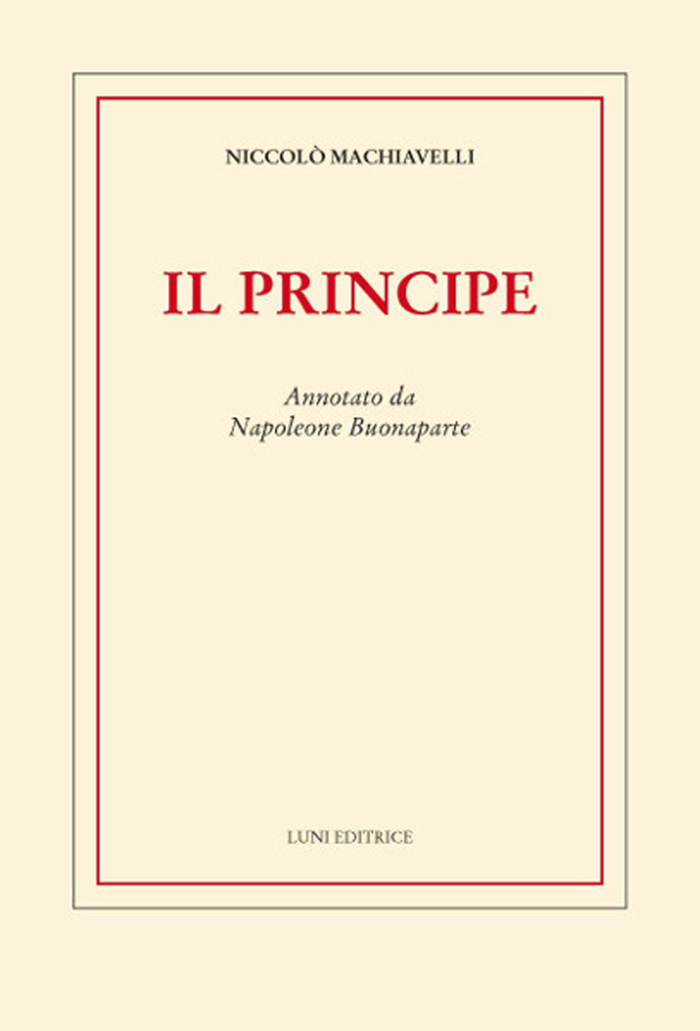 Il principe. Annotato da Napoleone Buonaparte