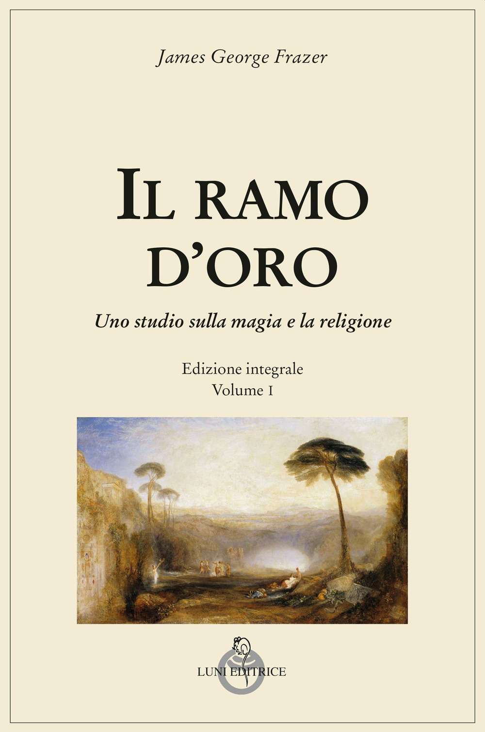 Il ramo d'oro. Studio sulla magia e sulla religione. Vol. 1