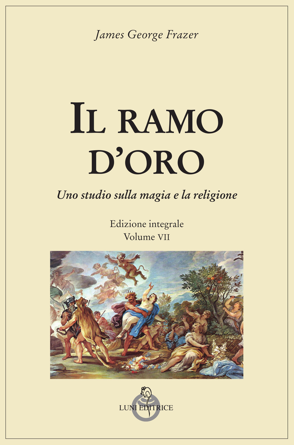 Il ramo d'oro. Studio della magia e della religione. Vol. 7
