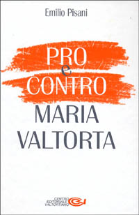 Pro e contro Maria Valtorta