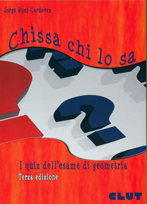 Chissà chi lo sa. I quiz dell'esame di geometria