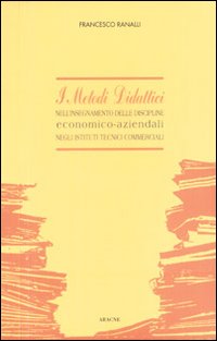 I metodi didattici nell'insegnamento delle discipline economico-aziendali negli istituti tecnici commerciali