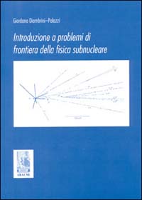 Introduzione a problemi di frontiera della fisica subnucleare