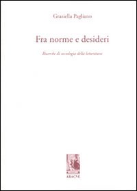 Fra norme e desideri. Ricerche di sociologia della letteratura