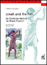 Jonah and the fish. An excursion through the minor prophets