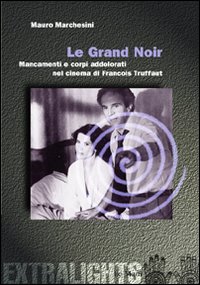Le grand noir. Mancamenti e corpi addolorati nel cinema di François Truffaut