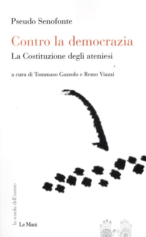 Contro la democrazia. La Costituzione degli ateniesi