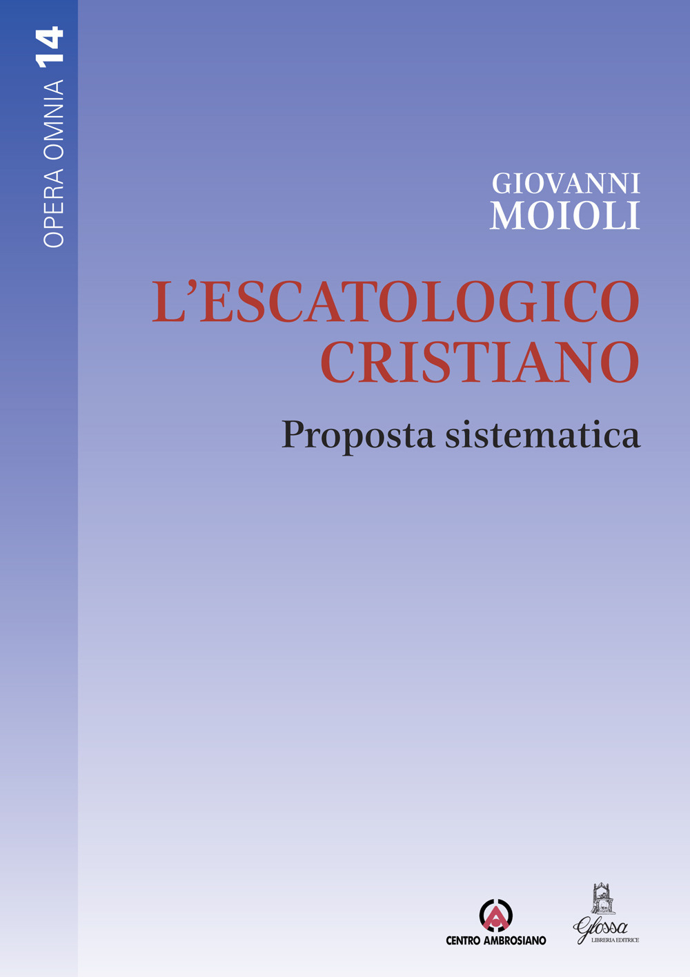 L'escatologico cristiano. Proposta sistematica