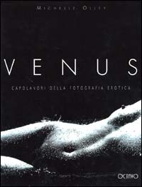 Venus. Capolavori della fotografia erotica