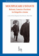 Moltiplicare l'istante. Beltrami, Comerio e Pacchioni tra fotografia e cinema
