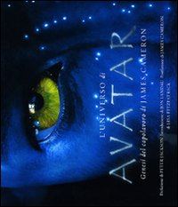 L'universo di Avatar. Genesi del capolavoro di James Cameron