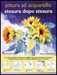Pittura ad acquarello stesura dopo stesura