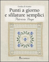 Punti a giorno e sfilature semplici. Guida al ricamo