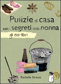 Pulizie di casa con i segreti della nonna