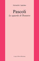 Pascoli. Lo sguardo di Thanatos