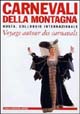 Carnevali della montagna. Aosta. Colloquio internazionale «Voyage autour des carnavals»