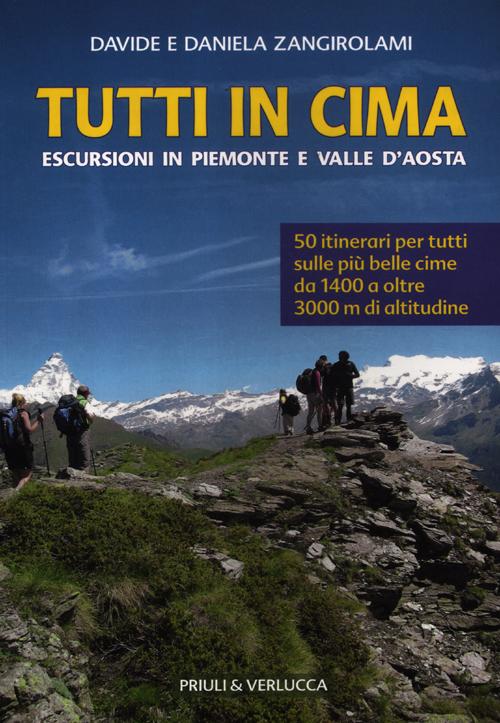 Tutti in cima. Escursioni in Piemonte e Valle d'Aosta